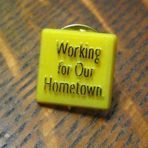 Working For Our Hometown Lapel Pin